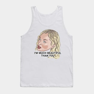 Natalie - I'm much beautiful than you Tank Top